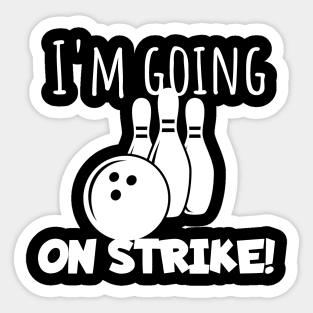 Bowling I'm going on strike Sticker